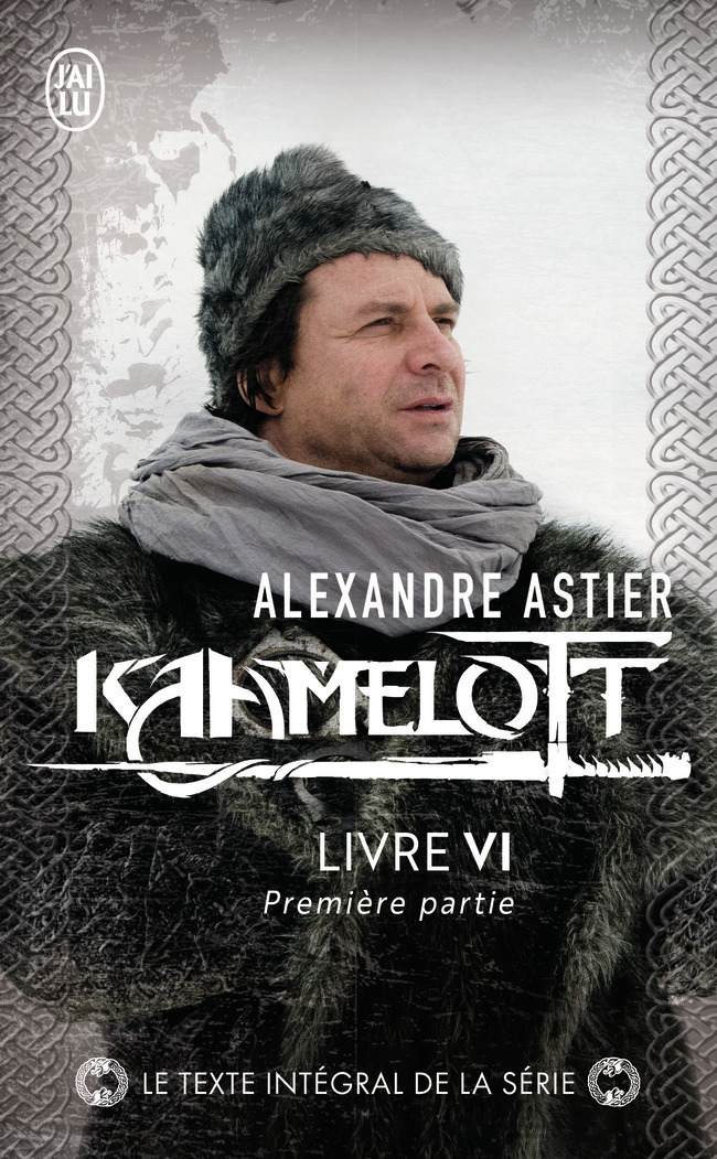 Kaamelott - Alexandre Astier - J'AI LU
