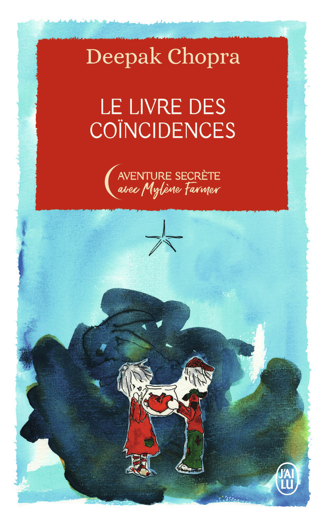 Le livre des coïncidences - Édition Collector - Deepak Chopra, Mylène Farmer, Nathalie Koralnik - J'AI LU