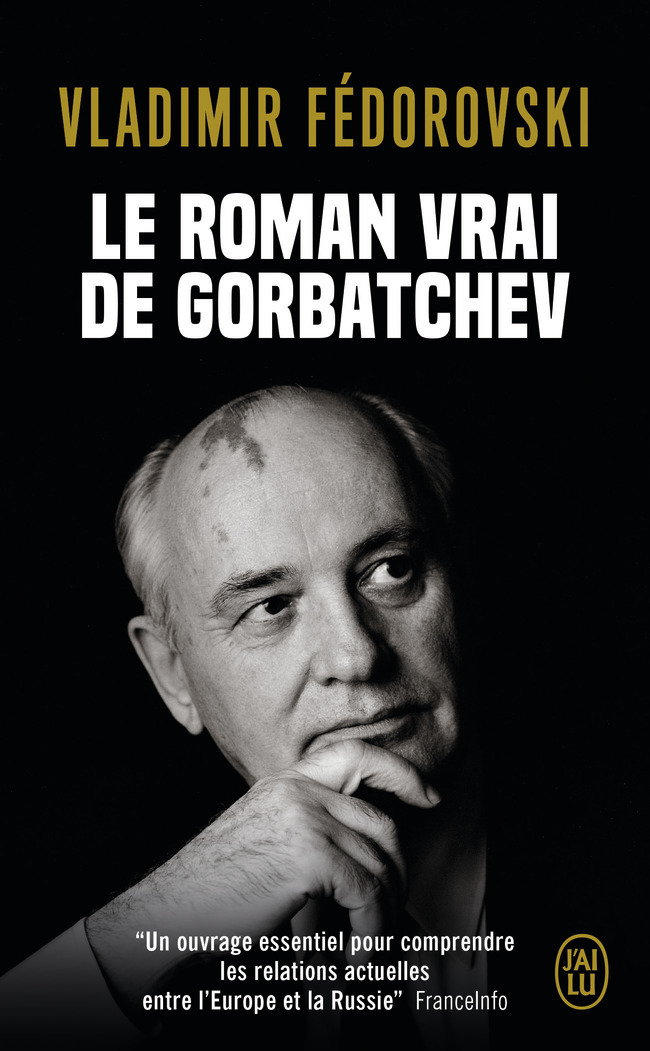 Le roman vrai de Gorbatchev - Vladimir Fédorovski - J'AI LU
