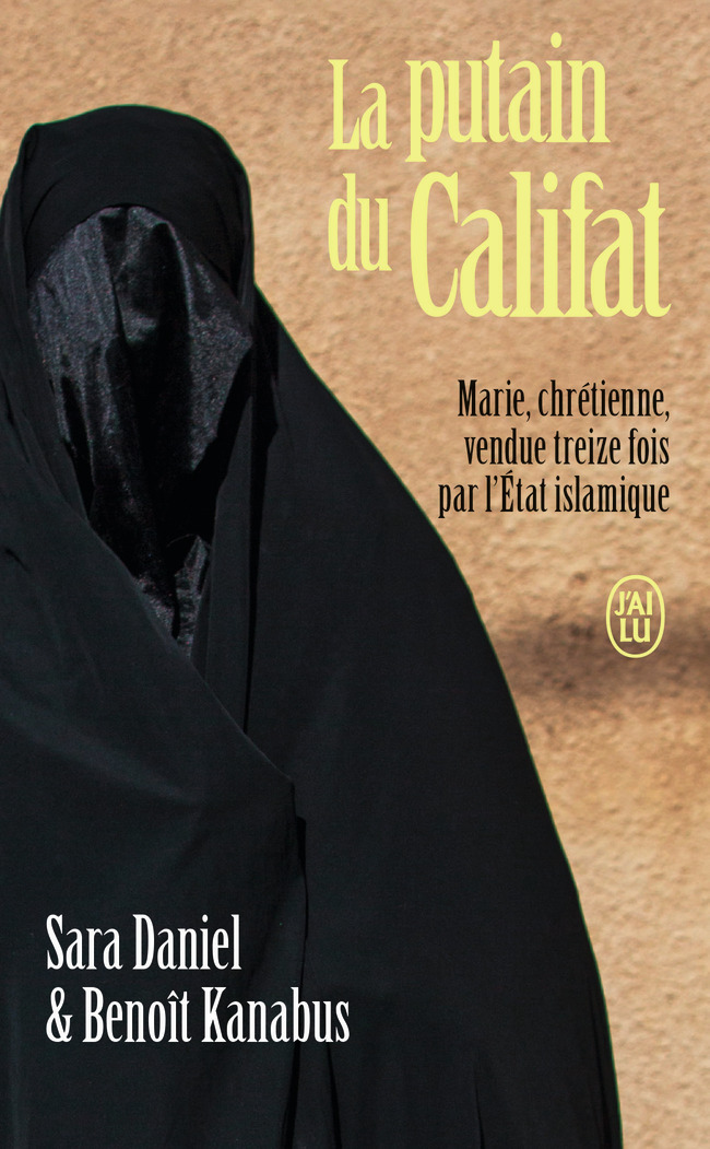 La putain du Califat - Sara Daniel, Benoit Kanabus - J'AI LU