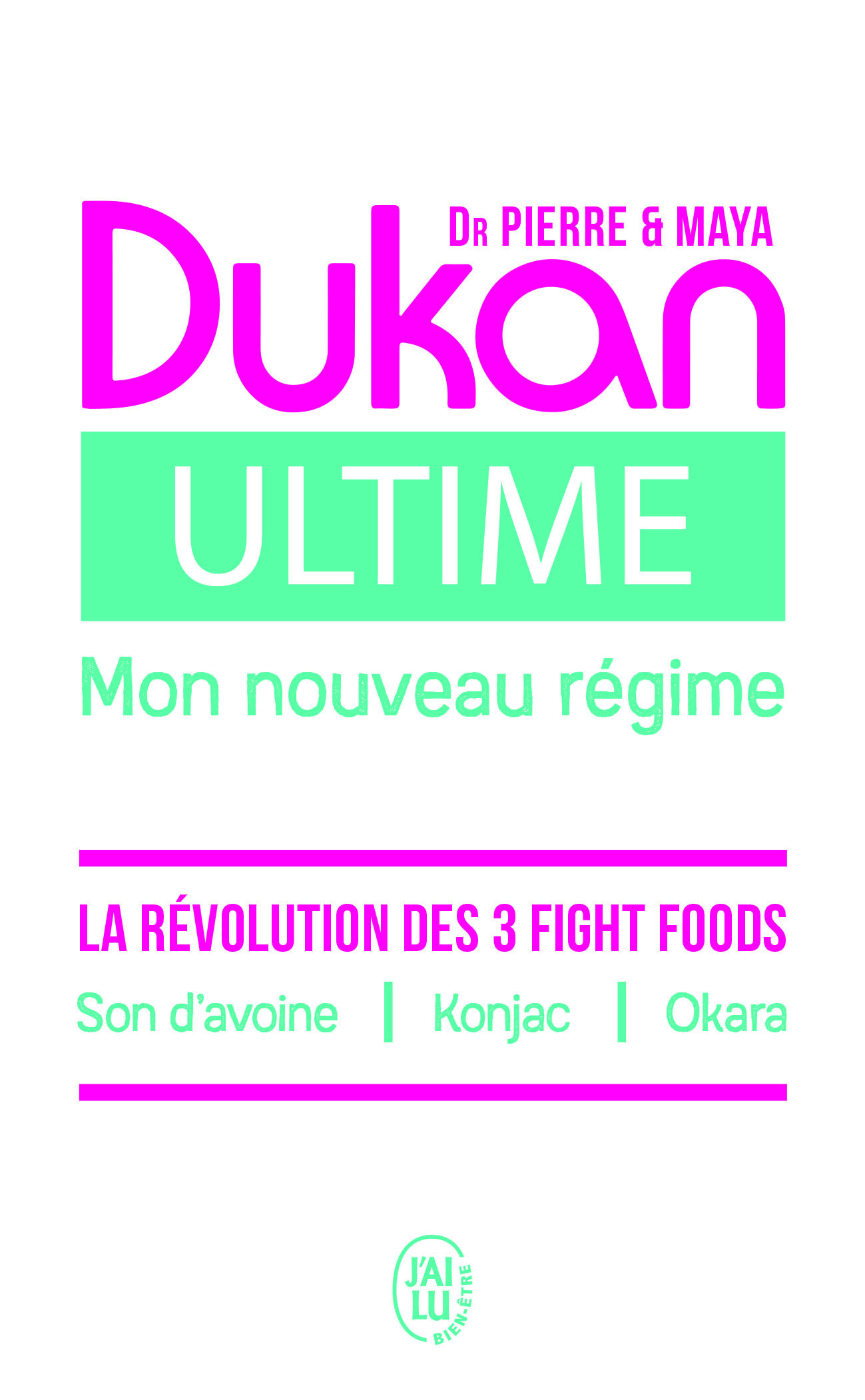 Ultime - Le nouveau régime Dukan - Pierre Dukan, Maya Dukan - J'AI LU