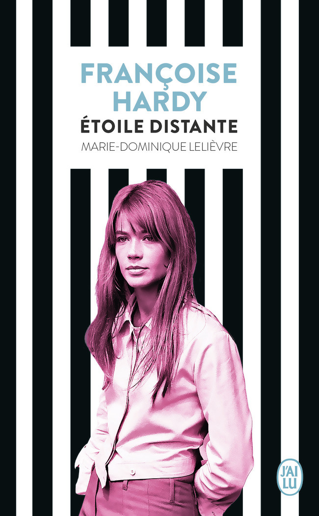 Françoise Hardy - Marie-Dominique Lelievre - J'AI LU