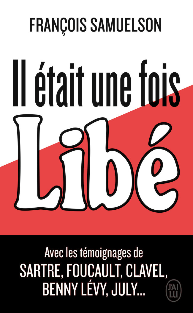 Il était une fois Libé... - François Samuelson - J'AI LU