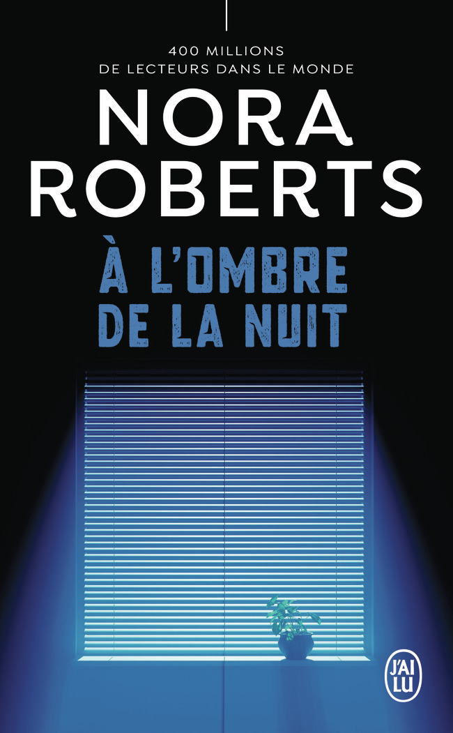 À l'ombre de la nuit - Nora Roberts, Joëlle Touati - J'AI LU