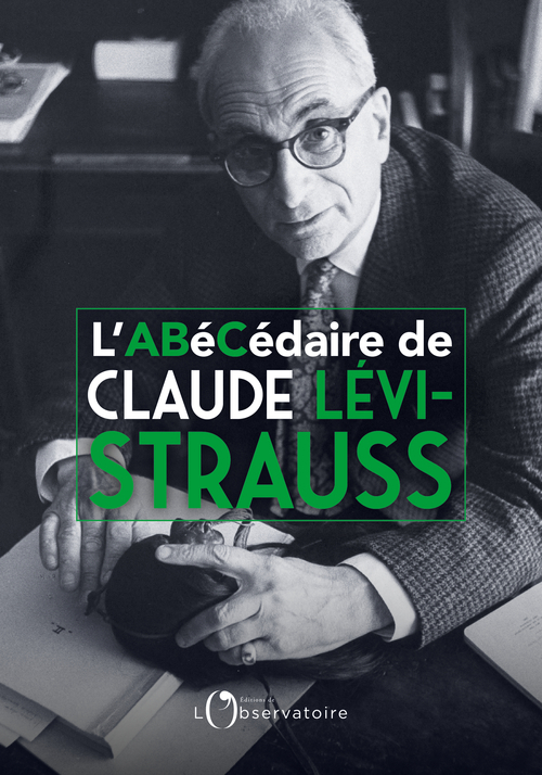 L'Abécédaire de Claude Lévi-Strauss - Monique Lévi-Strauss, Emmanuelle Loyer - L'OBSERVATOIRE