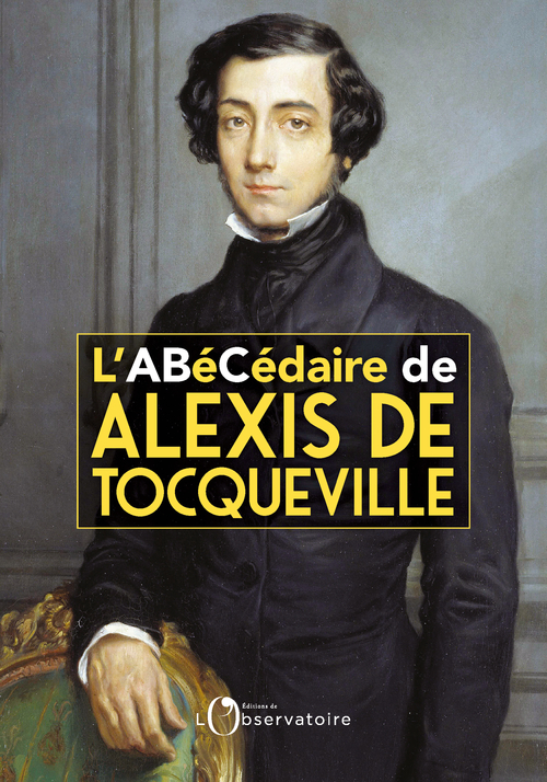 L'Abécédaire d'Alexis de Tocqueville - Françoise Mélonio, Charlotte Manzini - L'OBSERVATOIRE
