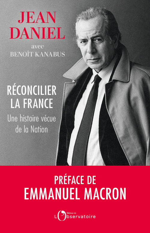 Réconcilier la France - Benoit Kanabus, Jean Daniel - L'OBSERVATOIRE