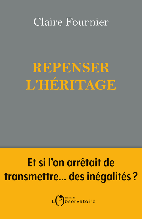 Repenser l'héritage - Claire Fournier - L'OBSERVATOIRE