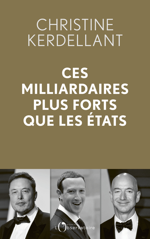 Ces milliardaires plus forts que les Etats - Christine KERDELLANT - L'OBSERVATOIRE