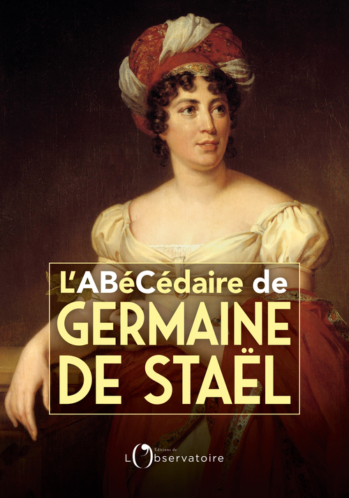 L'abécédaire de Germaine de Staël - Stéphanie GENAND - L'OBSERVATOIRE