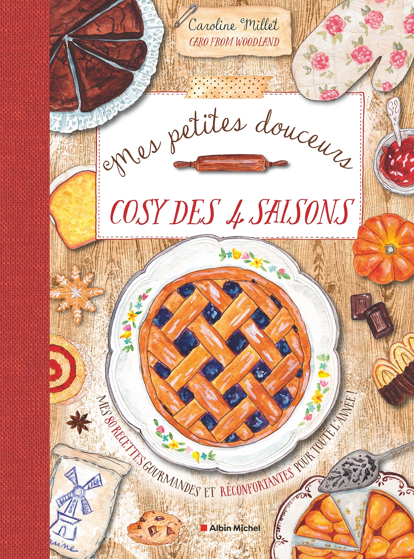 Mes petites douceurs cosy des quatre saisons -  Caro From Woodland, Caroline Millet - ALBIN MICHEL