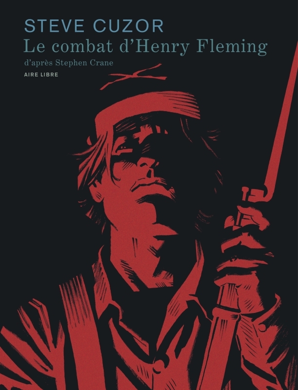 Le combat d Henry Fleming -  Cuzor Steve,  Cuzor Steve - DUPUIS