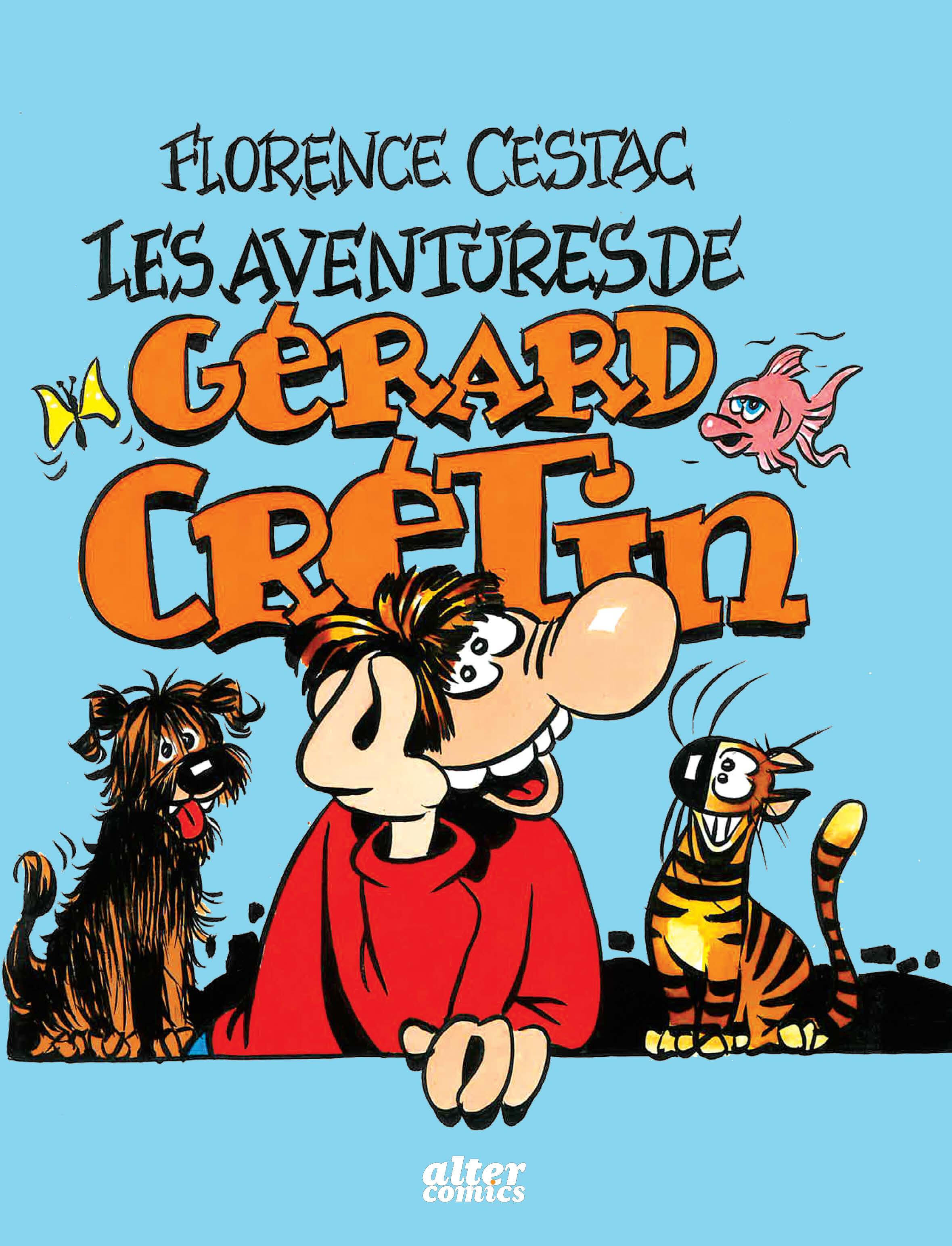 Les aventures de Gérard Crétin - Florence Cestac - ALTER COMICS