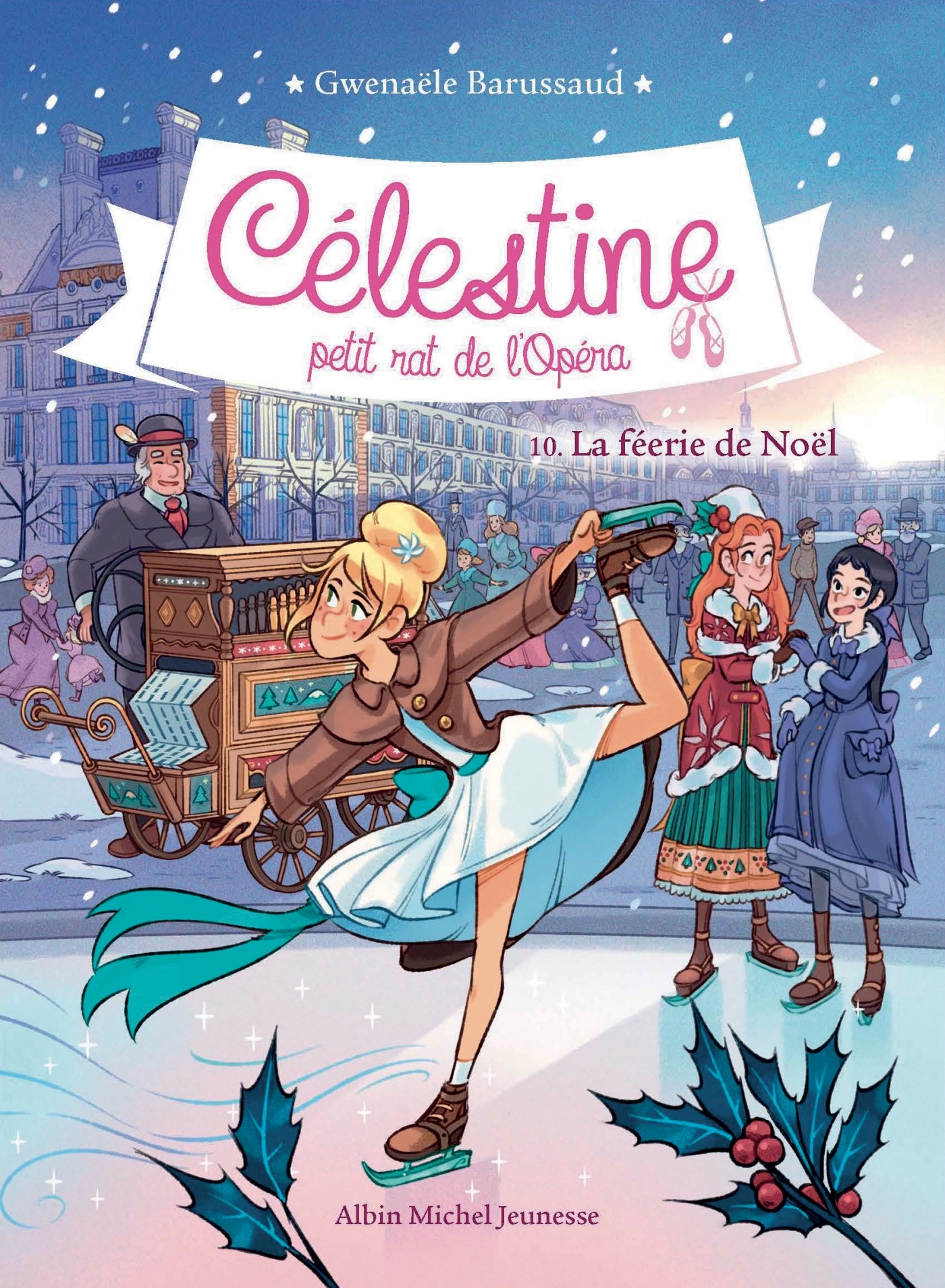 CELESTINE T 10 LA FEERIE DE NOËL - Gwenaële Barussaud, Myrtille Tournefeuille - ALBIN MICHEL