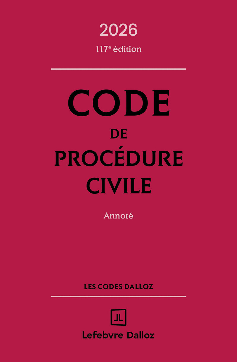 Code de procédure civile 2026, annoté. 117e éd. - Pierre Callé, Laurent Dargent - DALLOZ