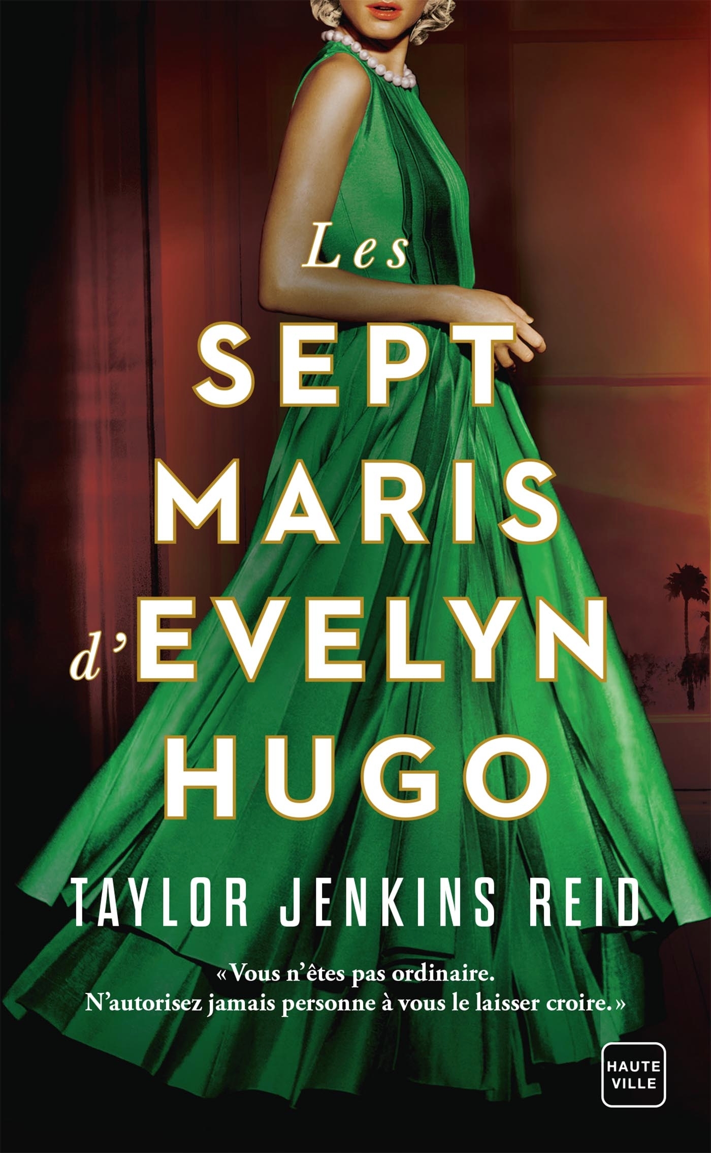 Les Sept Maris d'Evelyn Hugo - Taylor Jenkins Reid, Nathalie Guillaume - HAUTEVILLE