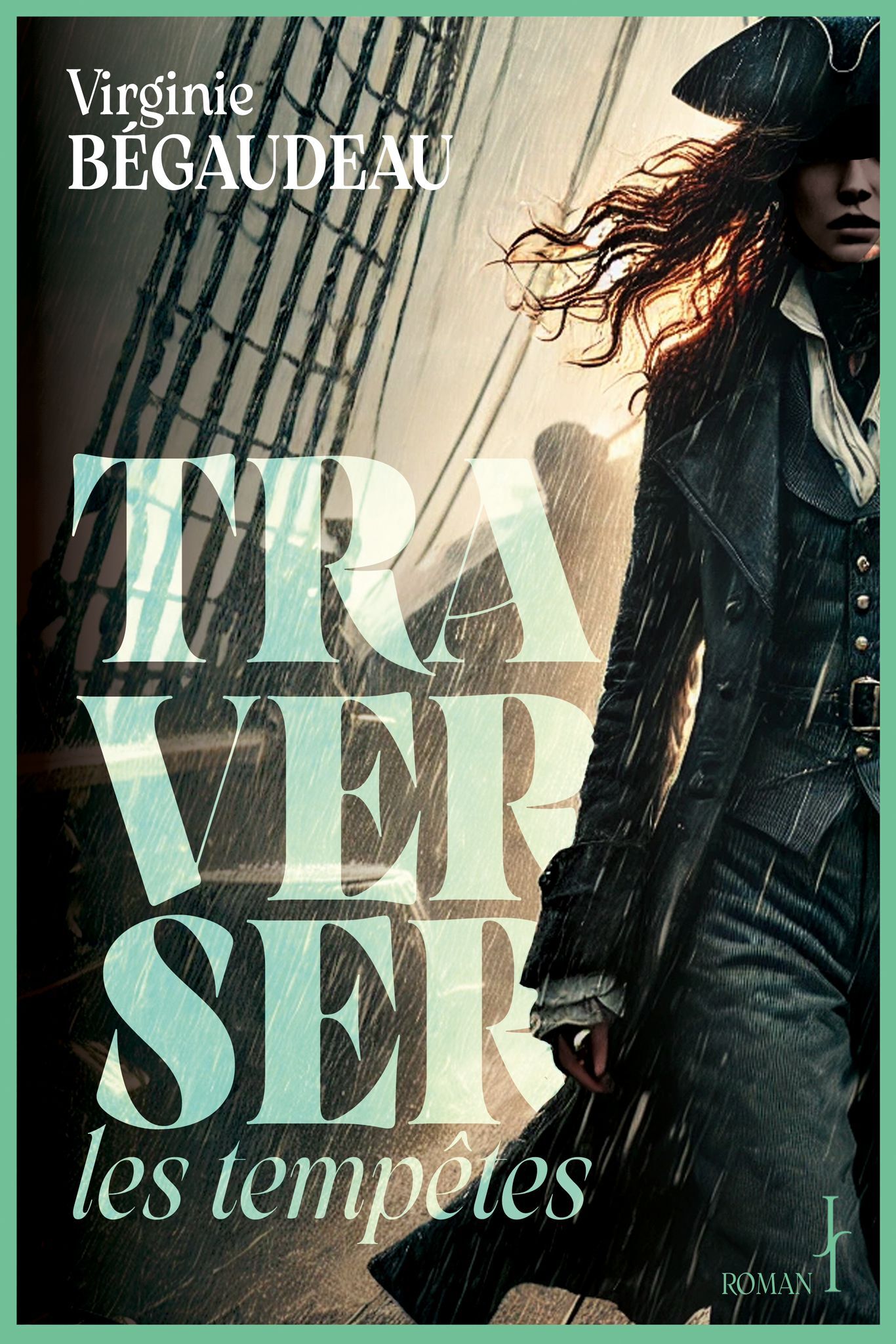 Traverser les Tempêtes - Virginie Bégaudeau - JEANNE JULIETTE