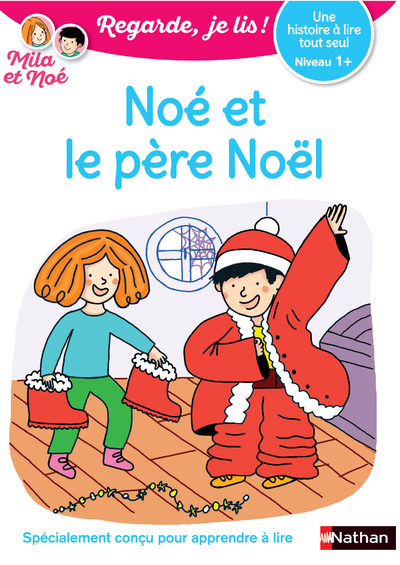Une histoire à lire tout seul - Noé et le Père Noël - Niveau 1+ - Eric Battut, Marion Piffaretti, Nathalie Desforges - NATHAN
