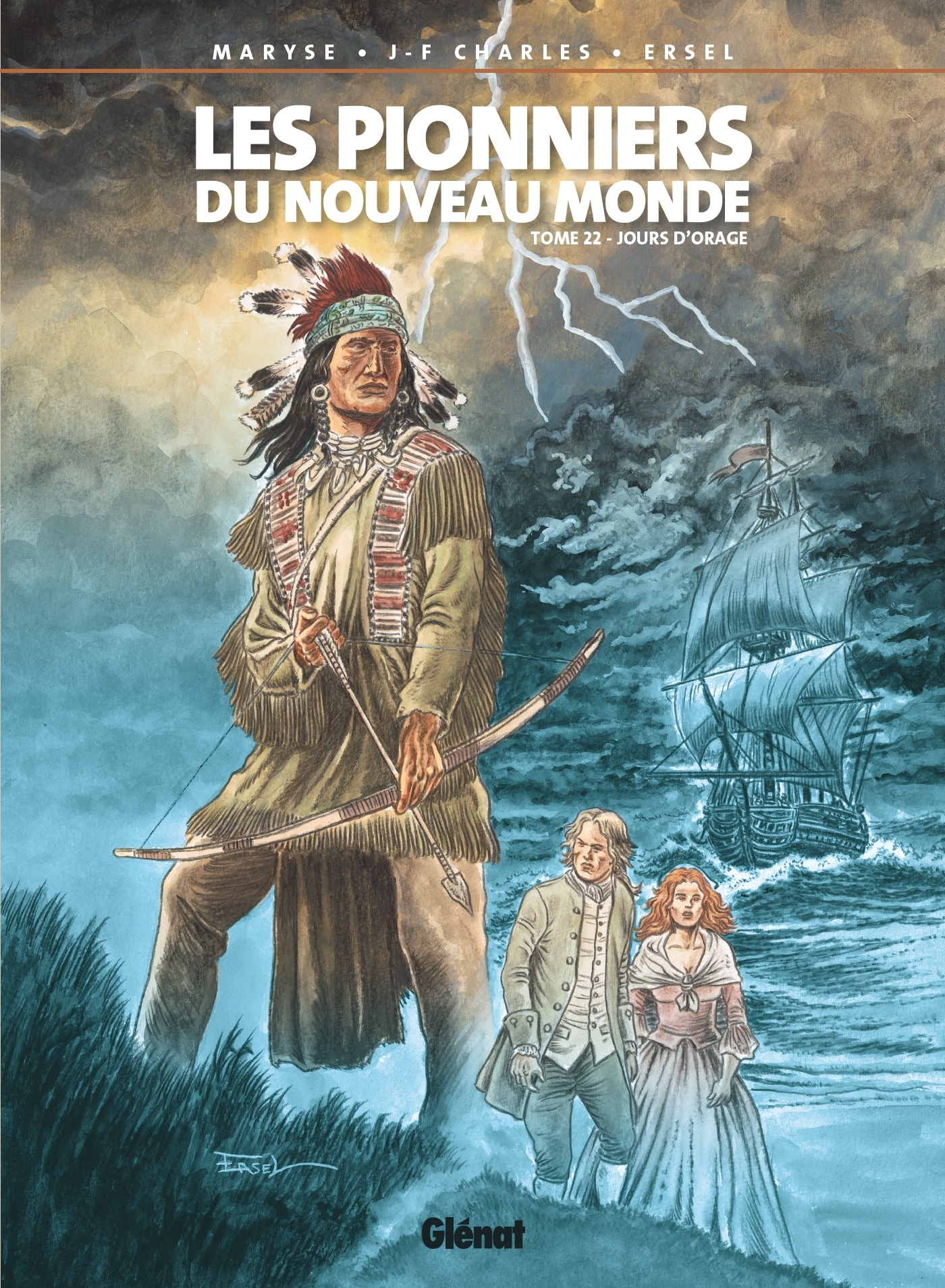 Les Pionniers du nouveau monde - Tome 22 - Jean-François Charles, Maryse Charles,  Ersel - GLENAT