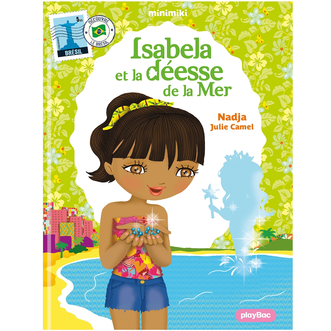 Minimiki - Isabela et la déesse de la mer nouvelle édition -  Nadja, Julie CAMEL - PLAY BAC