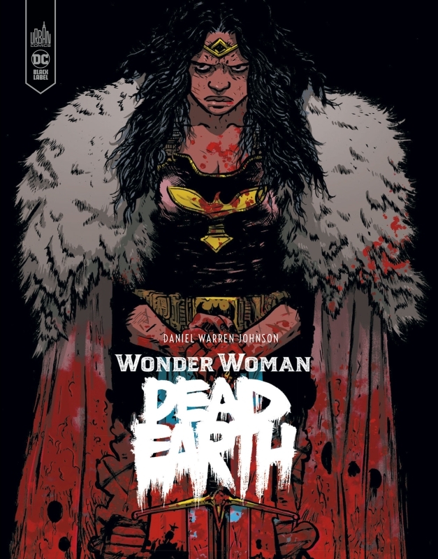 Wonder Woman - Dead Earth -  JOHNSON Daniel Warren,  JOHNSON Daniel Warren - URBAN COMICS