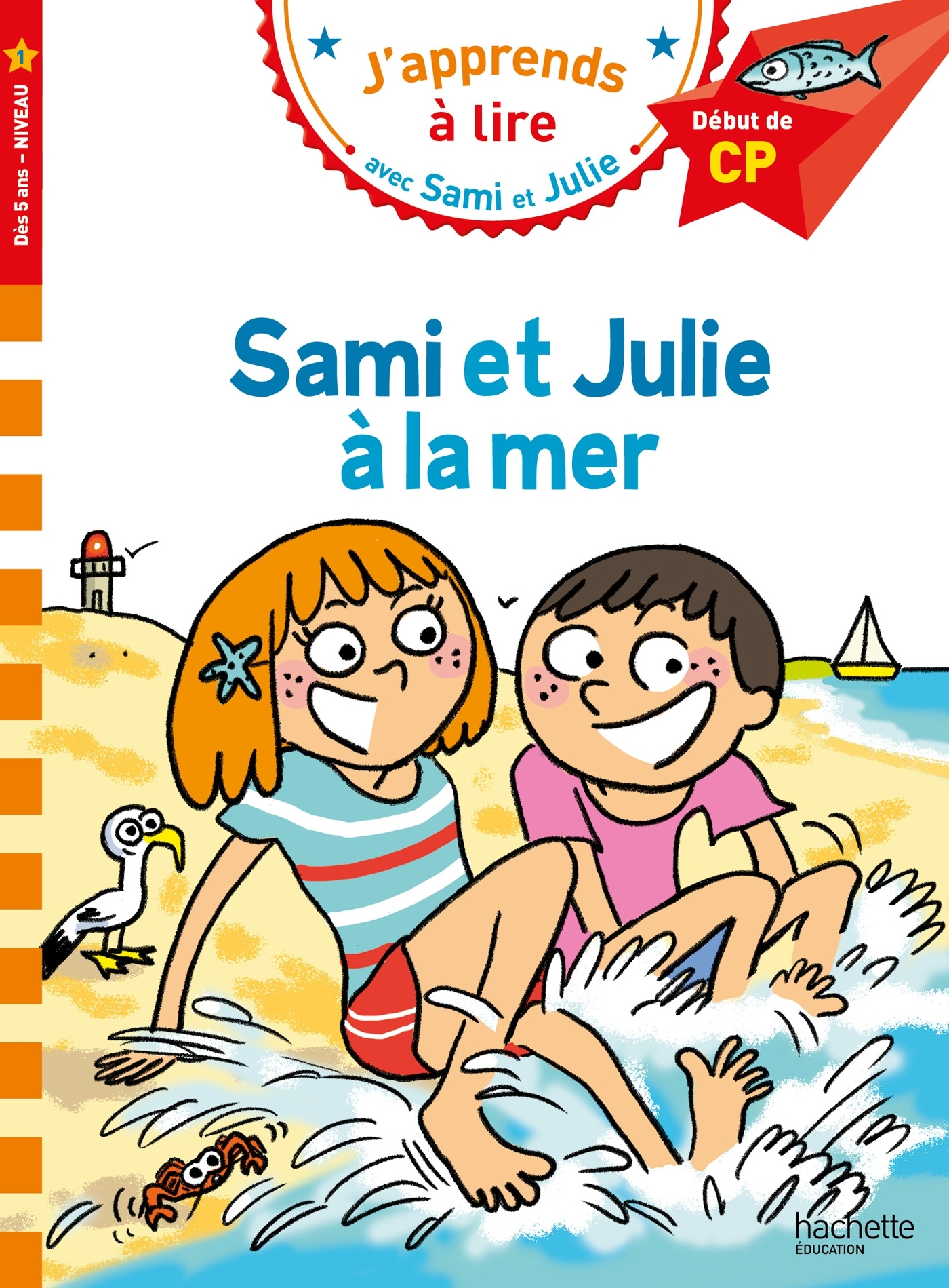 Sami et Julie CP niveau 1 - Sami et Julie à la mer - Léo Lamarche, Thérèse Bonté - HACHETTE EDUC
