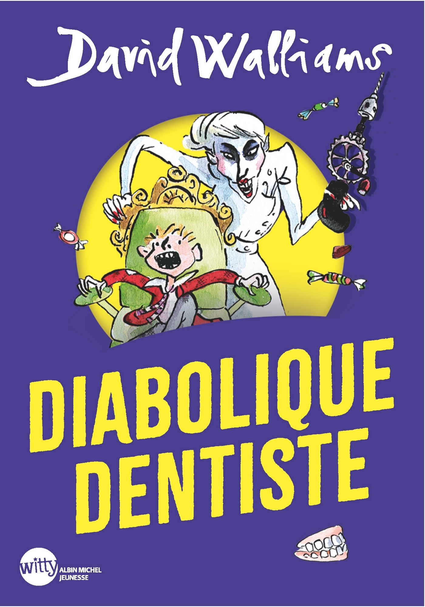 Diabolique dentiste (Edition 2025 Witty poche) - David Walliams, Tony Ross, Valérie Le Plouhinec - ALBIN MICHEL