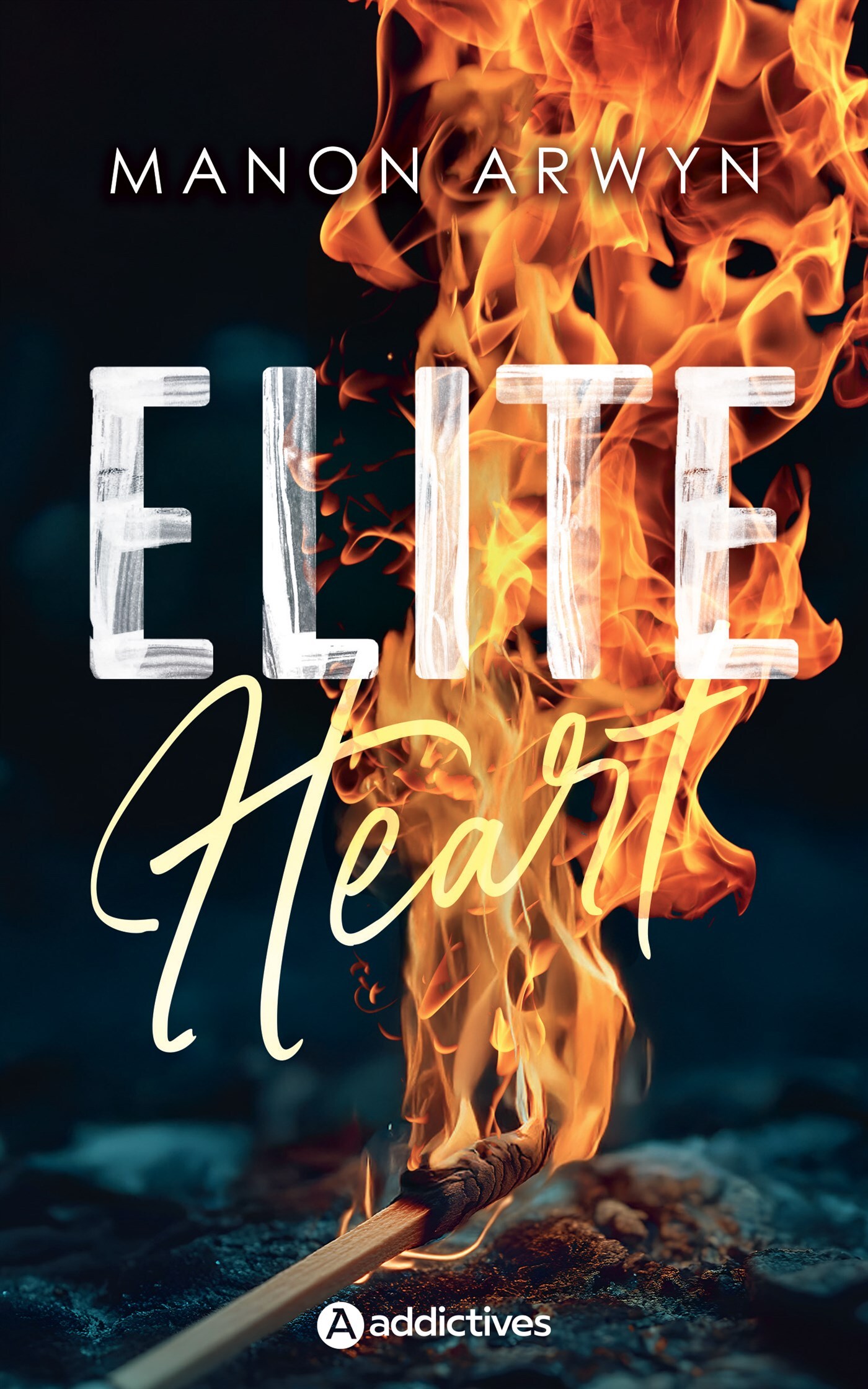 Elite Heart - Manon Arwyn - ADDICTIVES