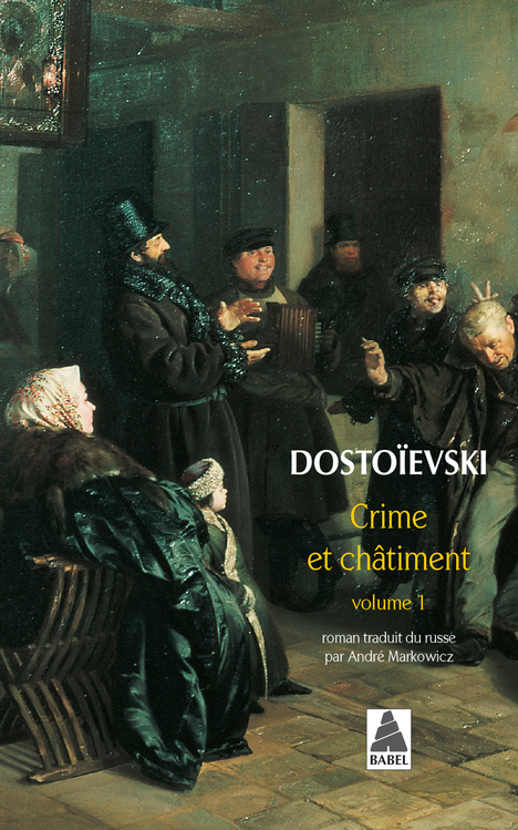 Crime et châtiment tome 1 - Fédor Dostoïevski, Andre Markowicz - ACTES SUD