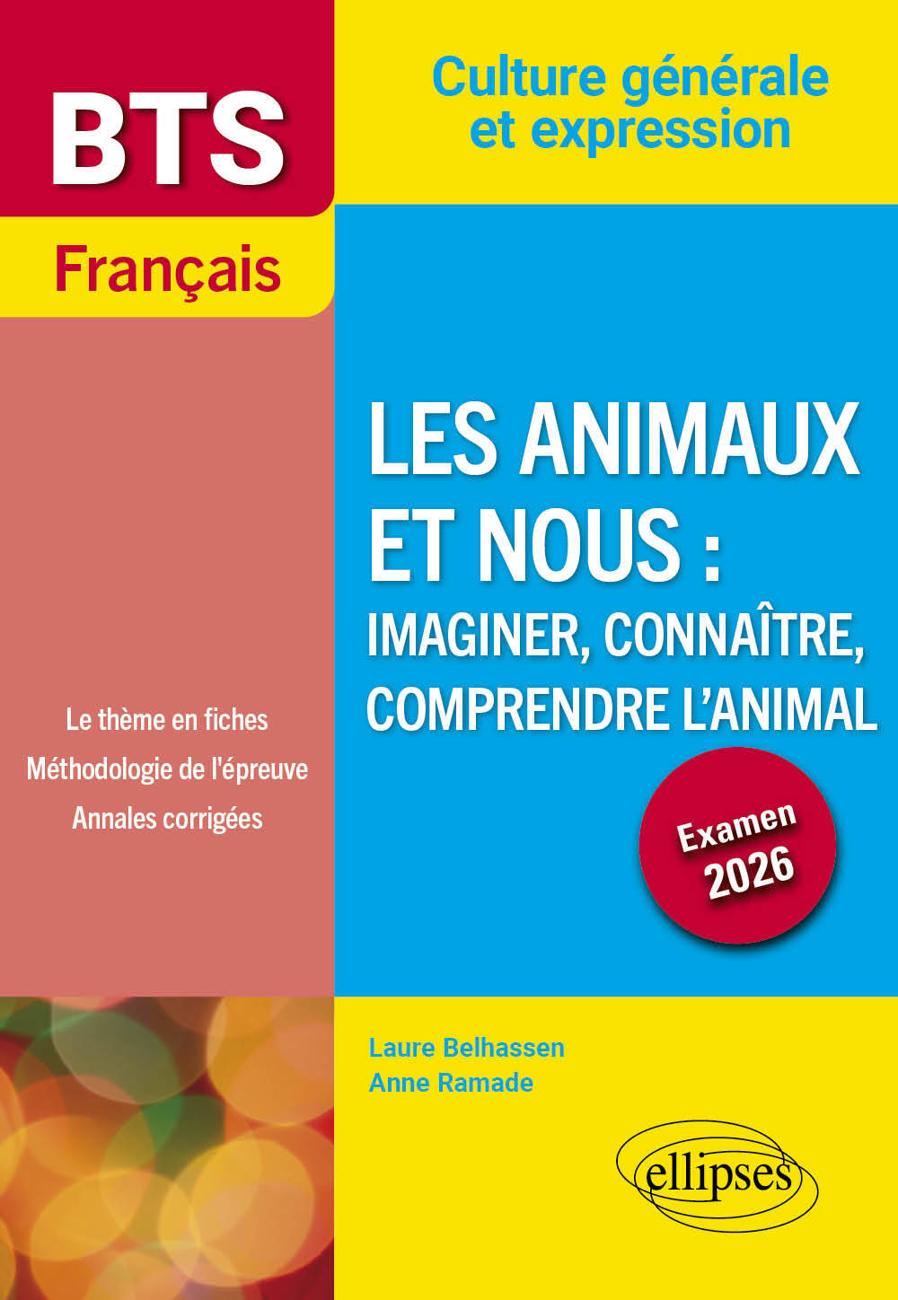 BTS Français. Culture générale et expression. Les animaux et nous : imaginer, connaître, comprendre l’animal - Laure Belhassen, Anne Ramade - ELLIPSES
