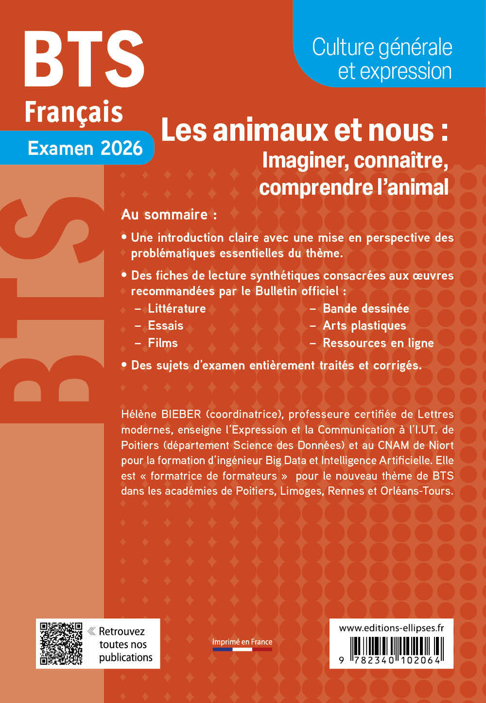 BTS Français. Culture générale et expression. Les animaux et nous : imaginer, connaître, comprendre l’animal - Hélène Bieber - ELLIPSES
