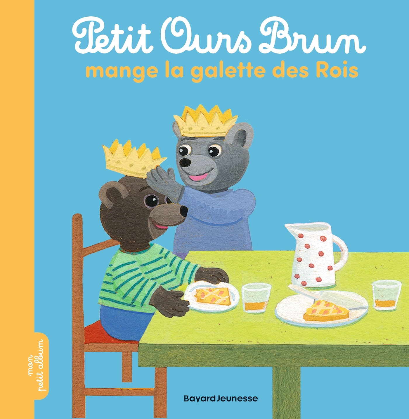 Petit Ours Brun mange la galette des rois - Danièle Bour, Marie Aubinais - BAYARD JEUNESSE