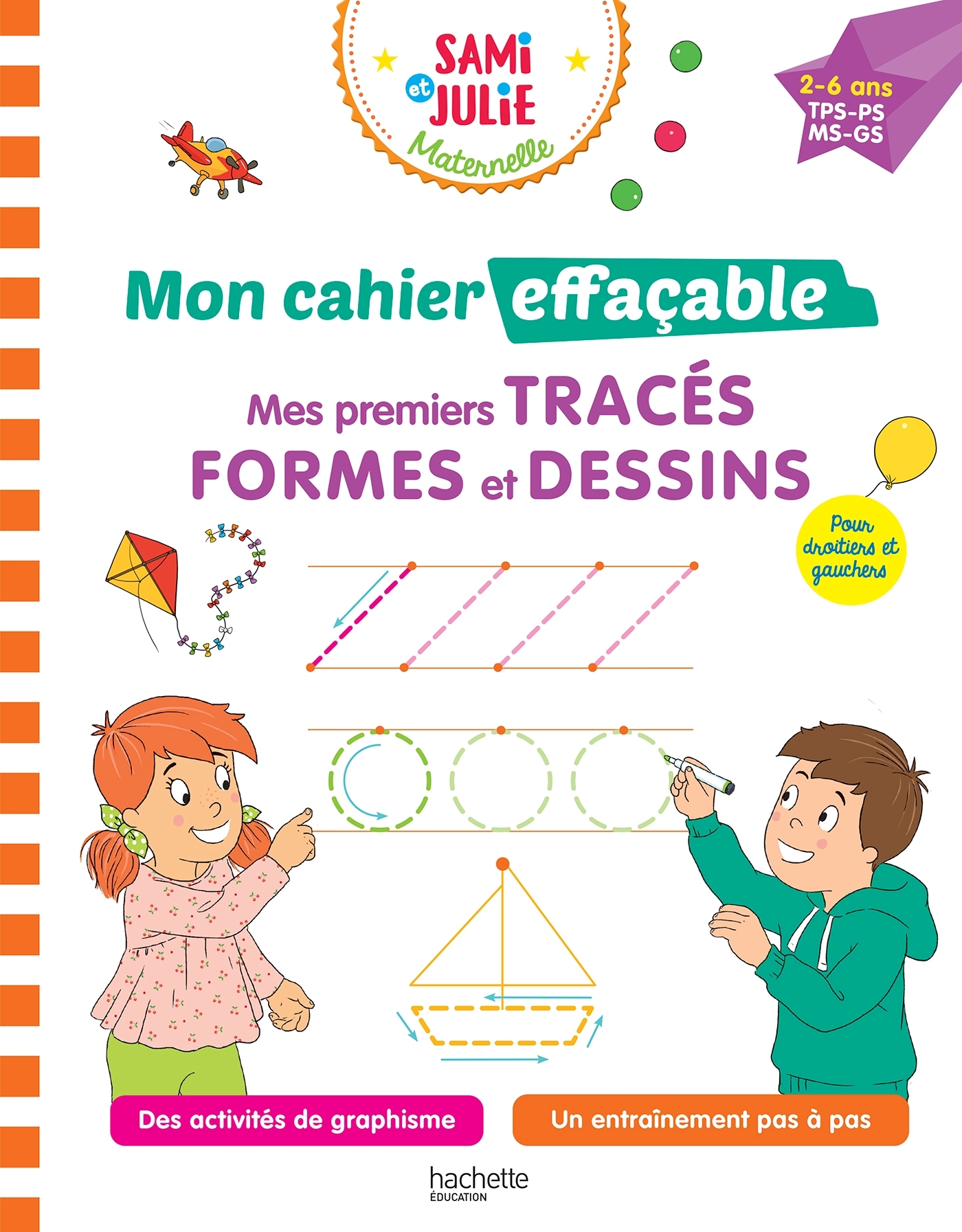 Sami et Julie Maternelle - Mon cahier effaçable - Mes premiers tracés, formes et dessins (2-6 ans) -   - HACHETTE EDUC