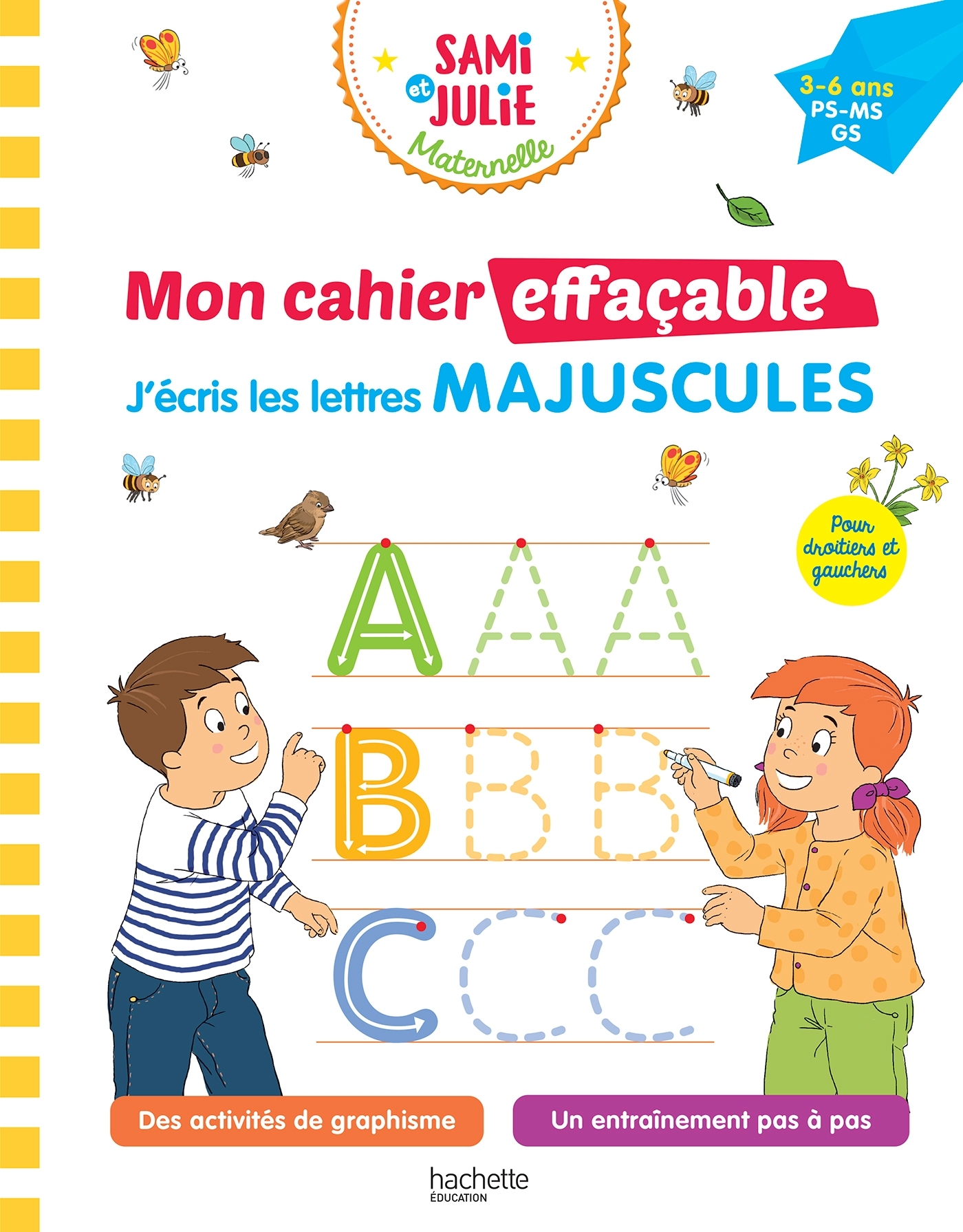 Sami et Julie Maternelle - Mon cahier effaçable - J'écris les lettres majuscules (3-6 ans) -   - HACHETTE EDUC