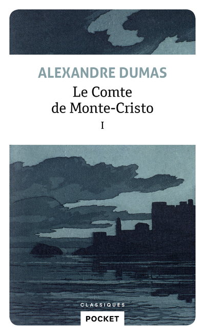 Le Comte de Monte-Cristo - tome 1 - Alexandre Dumas (père), Alexandre Dumas, Catherine Eugène - POCKET