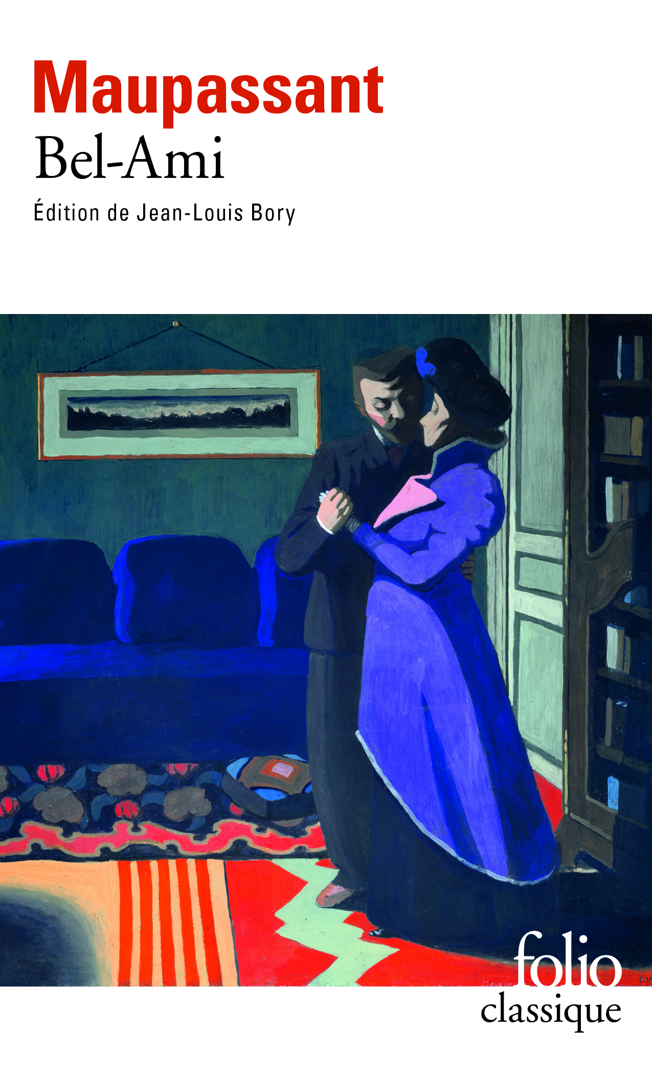 Bel-Ami - Guy de Maupassant, Jean-Louis Bory - FOLIO