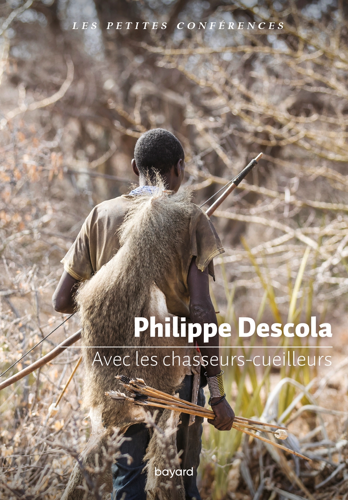 Avec les chasseurs-cueilleurs - Philippe Descola - BAYARD ADULTE