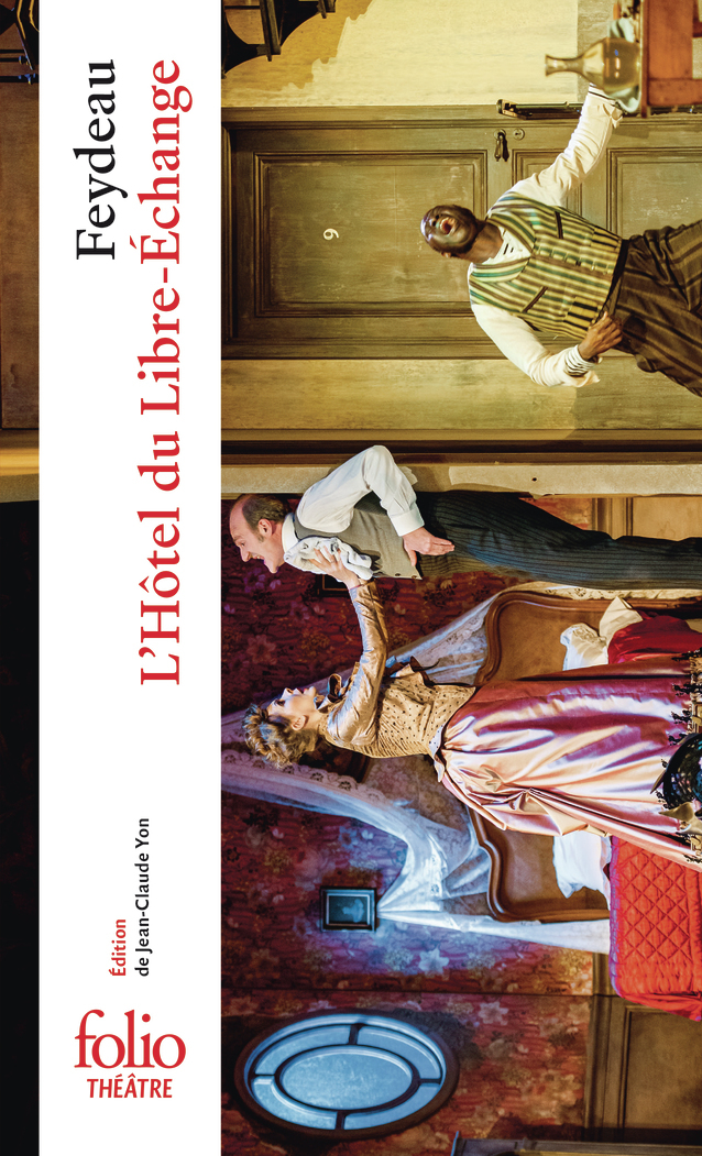 L'Hôtel du Libre-Échange - Georges Feydeau, Maurice Desvallières, Jean-Claude Yon - FOLIO