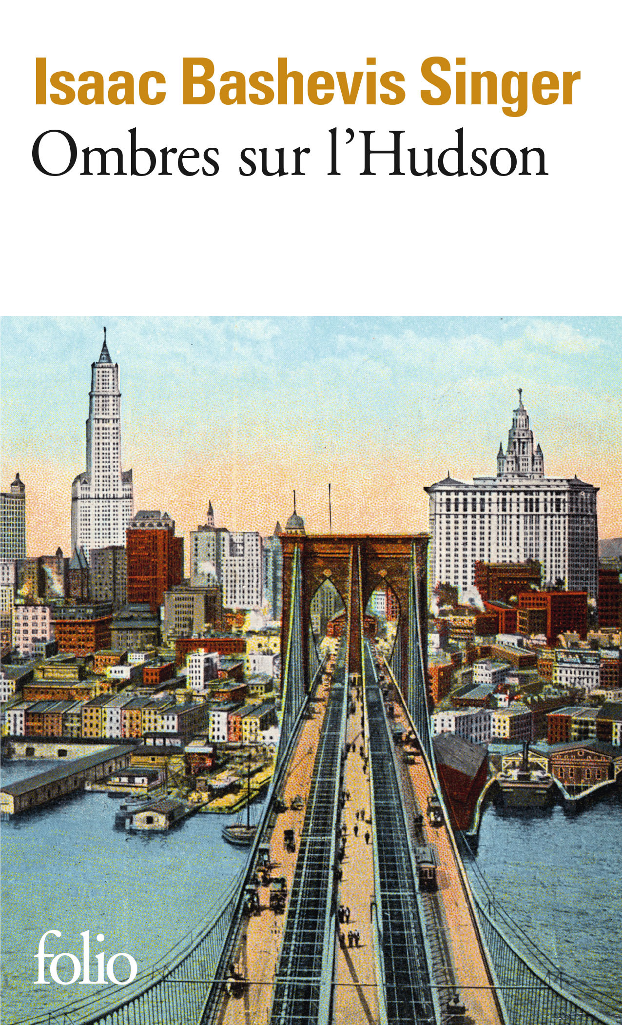 Ombres sur l'Hudson - Isaac Bashevis Singer, Marie-Pierre Bay - FOLIO