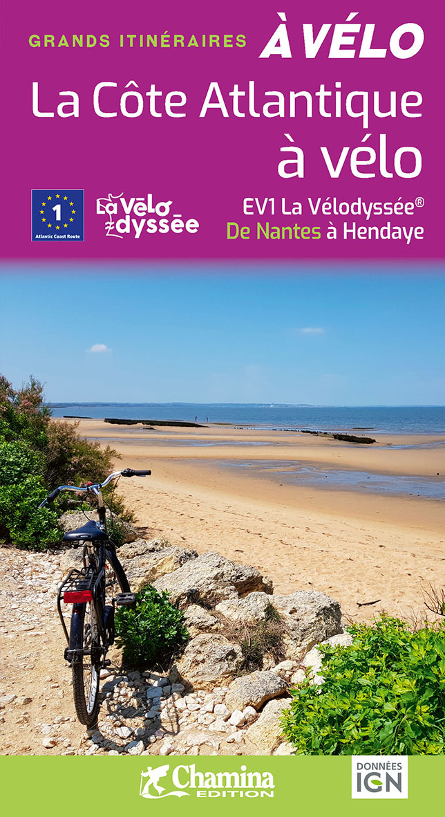 LA COTE ATLANTIQUE A VELO LA VELODYSSEE DE NANTES A HENDAYE -  OLIVIER SCAGNETTI - CHAMINA
