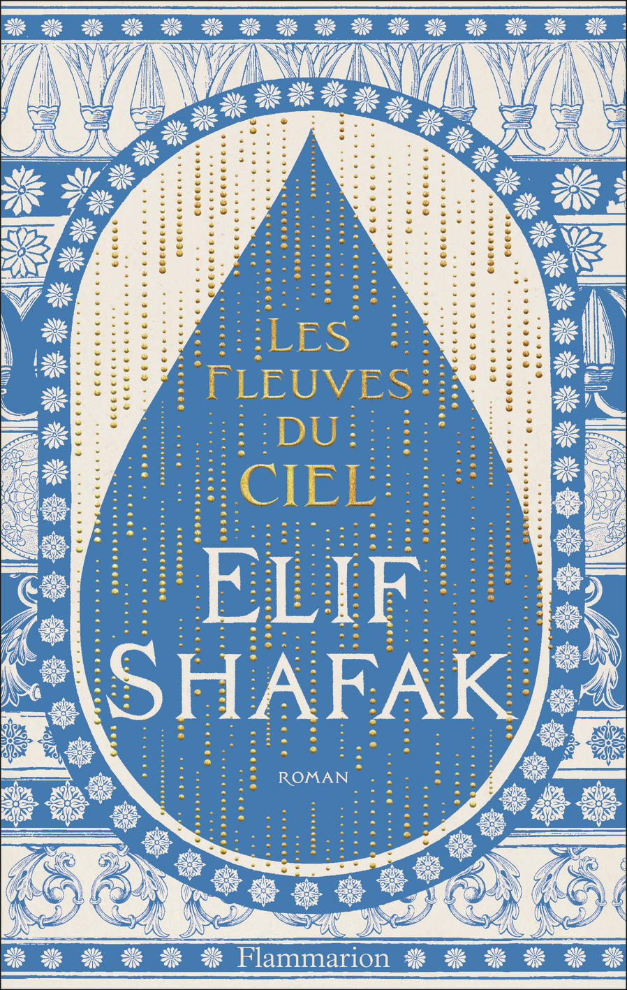 Les fleuves du ciel - Elif Shafak - FLAMMARION
