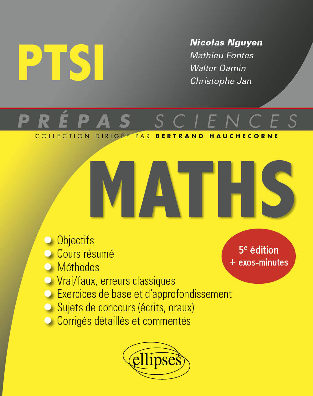 Mathématiques PTSI - Nicolas Nguyen, Walter Damin, Mathieu Fontes, Christophe JAN, Bertrand Hauchecorne - ELLIPSES