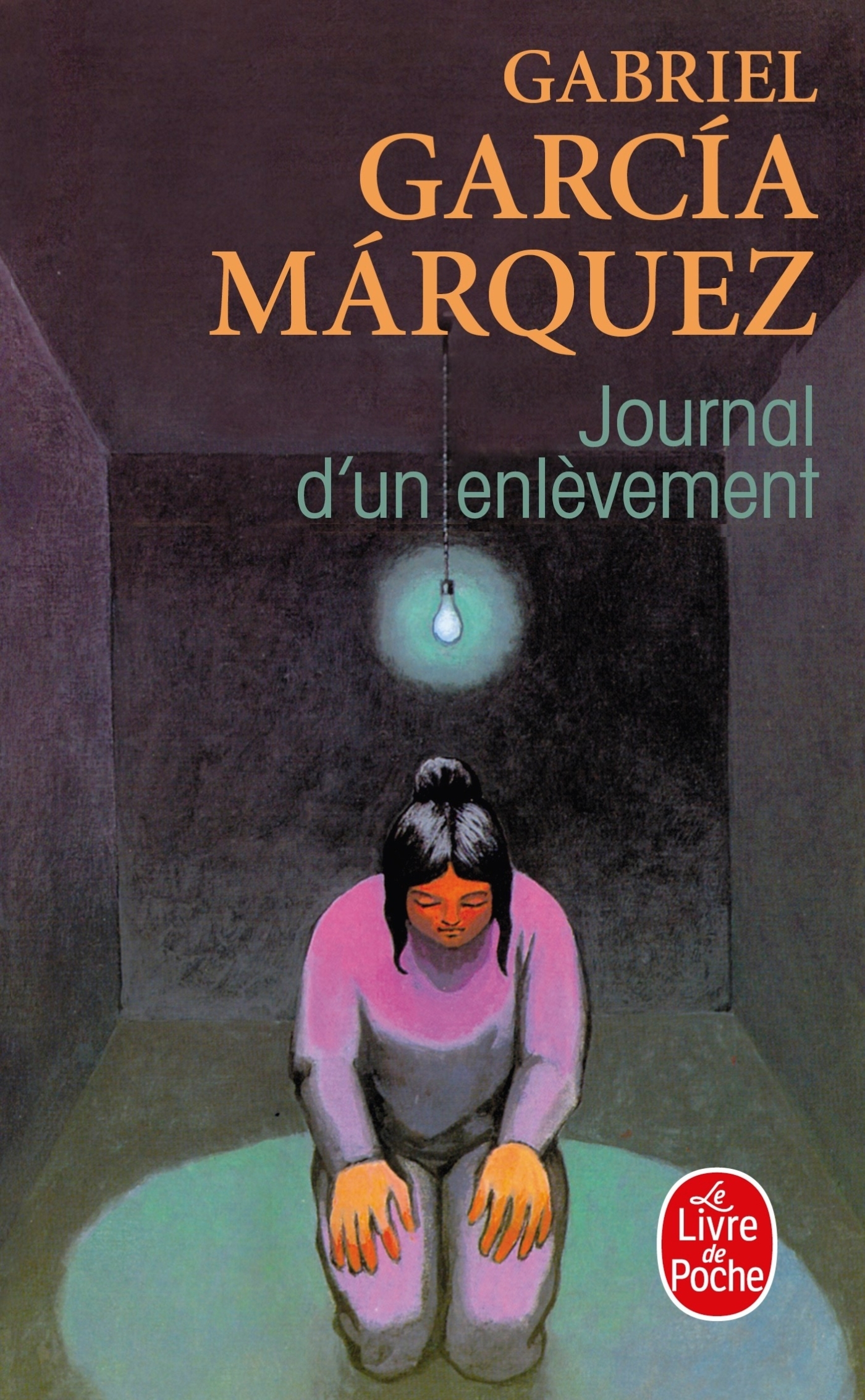 Journal d'un enlèvement - Gabriel Garcia Marquez - LGF