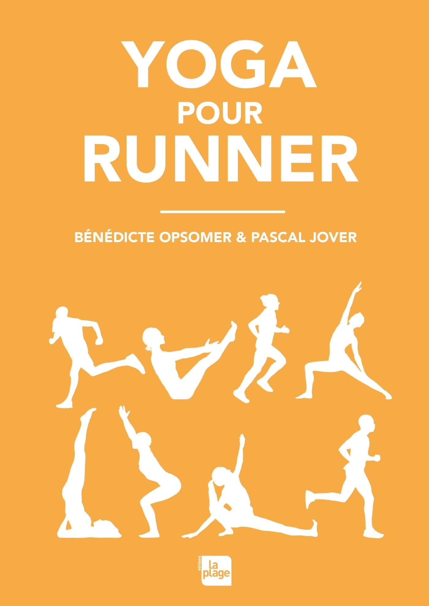 Yoga pour runner (Nouvelle édition) - Pascal Jover, Bénédicte Opsomer - LA PLAGE