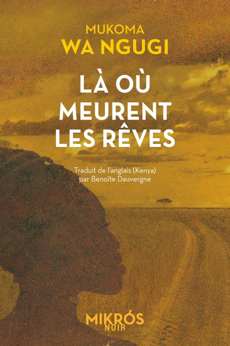 Là où meurent les rêves - Mukoma WA NGUGI - DE L AUBE