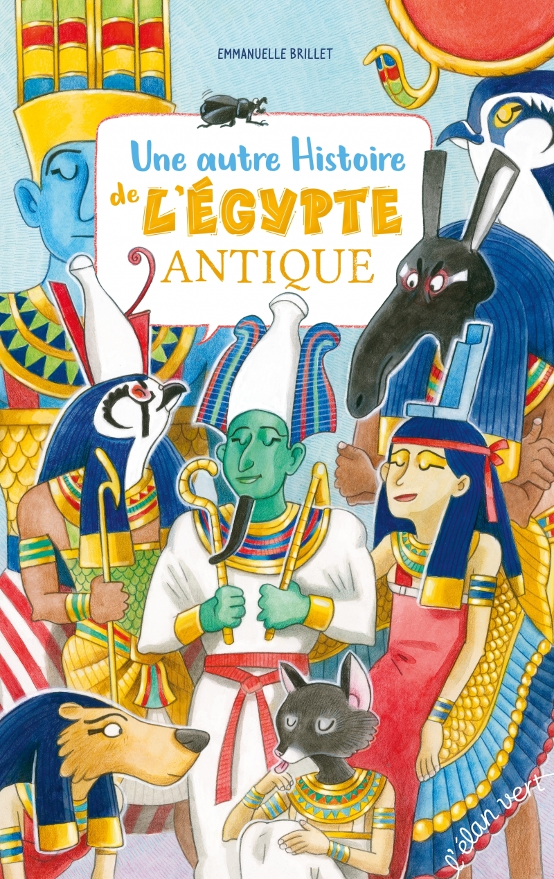 Une autre histoire de l'Égypte antique - Emmanuelle BRILLET - ELAN VERT