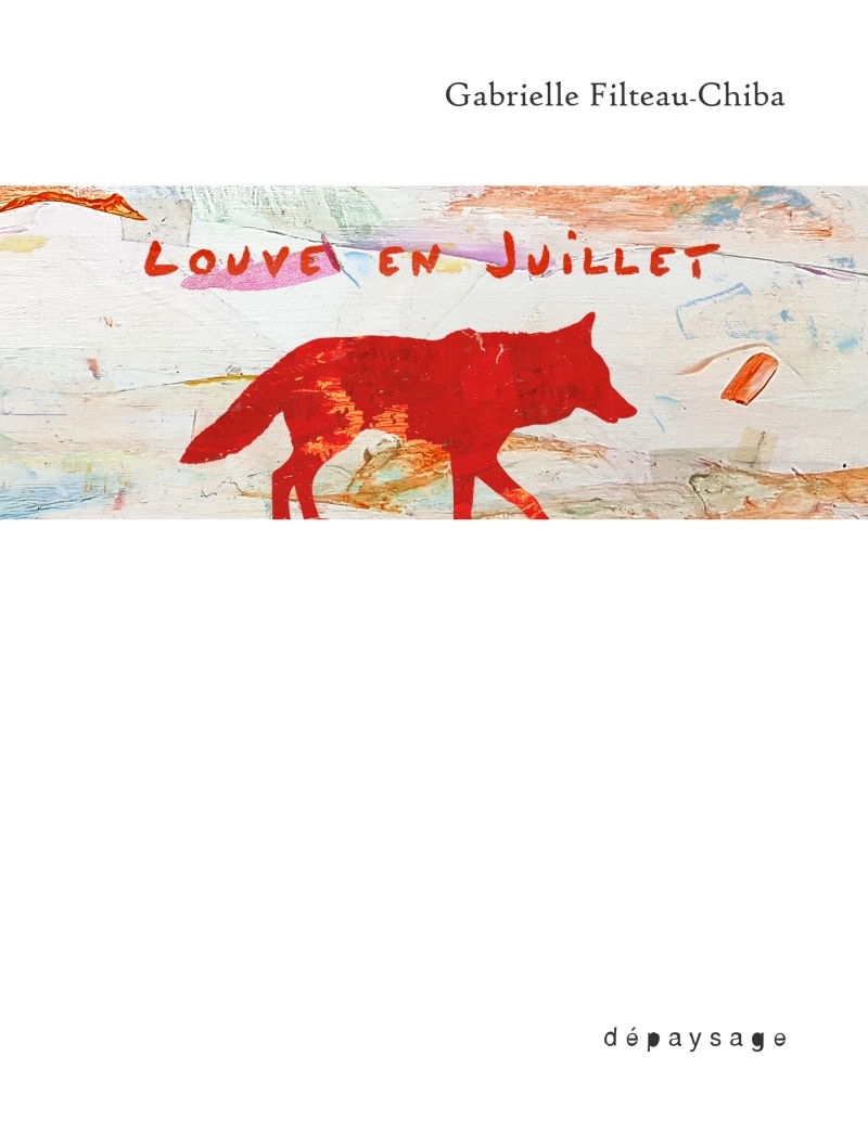 Louve en juillet - Gabrielle Filteau-Chiba - DEPAYSAGE