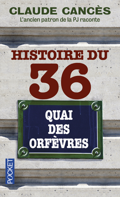 Histoire du 36 quai des orfèvres - Claude Cancès - POCKET