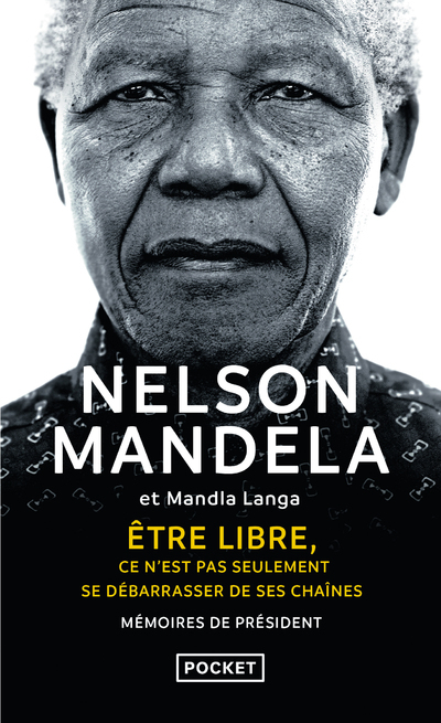 Etre libre, ce n'est pas seulement se débarrasser de ses chaînes - Nelson Mandela, Mandla Langa - POCKET