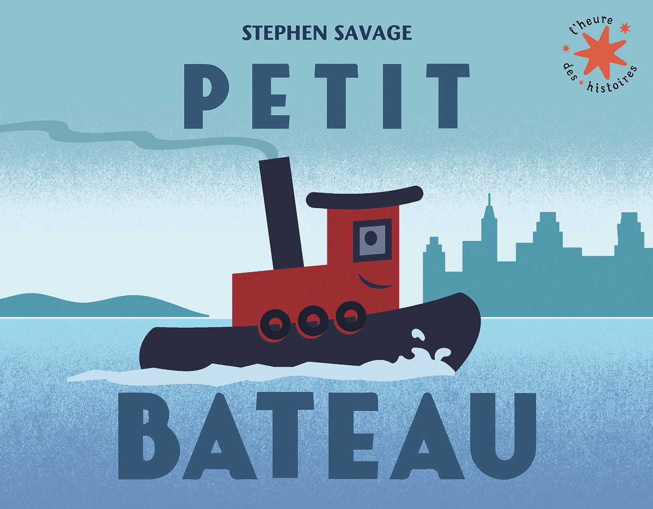 Petit Bateau -  STEPHEN SAVAGE, Stephen Savage - GALLIMARD JEUNE